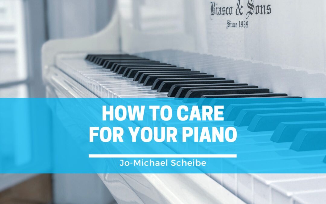 How to Care for Your Piano