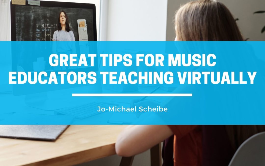 Great Tips For Music Educators Teaching Virtually