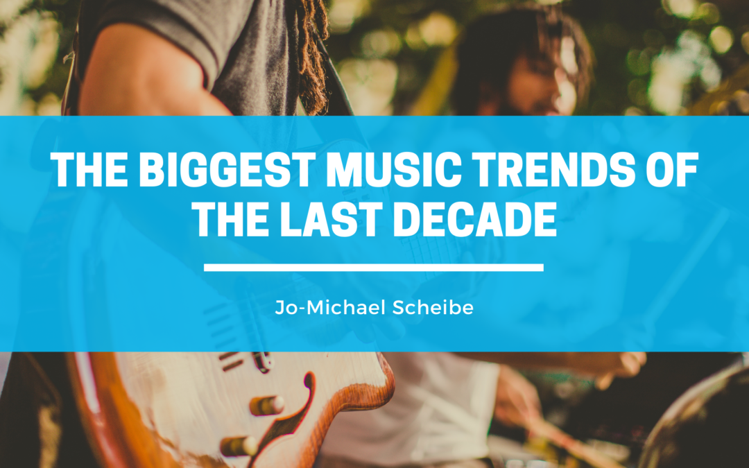 Jo-Michael Scheibe - The Biggest Music Trends of the Last Decade