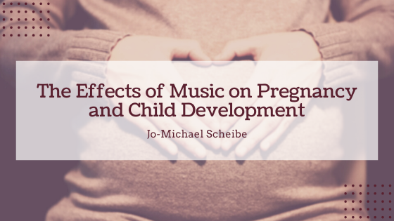The Effects of Music on Pregnancy and Child Development