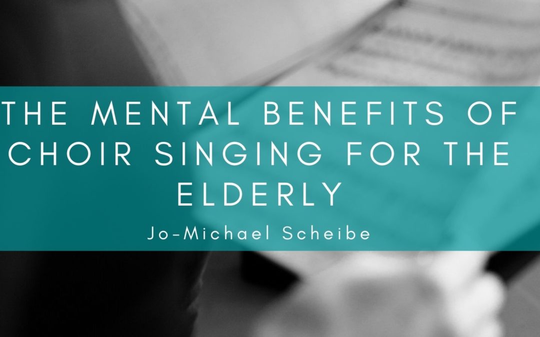 The Mental Benefits of Choir Singing for the Elderly 