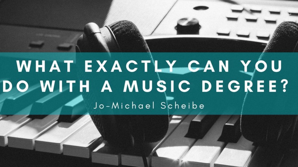 what-exactly-can-you-do-with-a-music-degree-jo-michael-scheibe